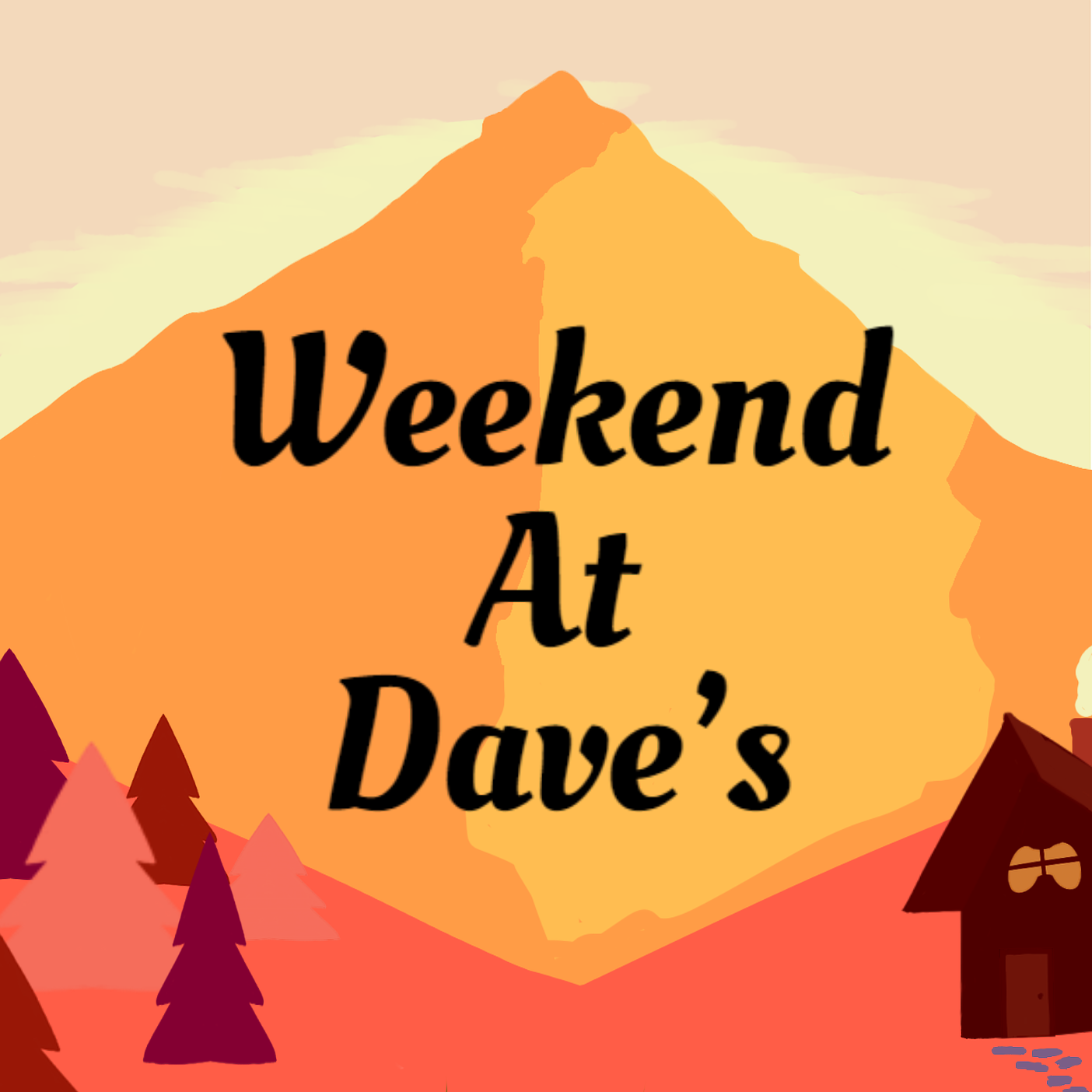 Weekend at Dave\'s