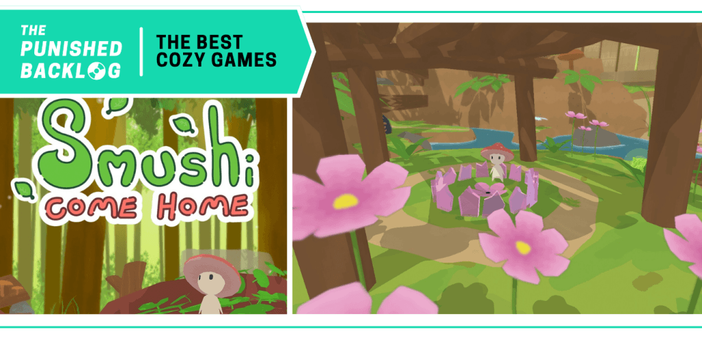Smushi Come Home - Cover art and screenshot of the mushroom character navigating a forest and flowers. A teal banner in the corner has the logo for The Punished Backlog and the title "The Best Cozy Games" list 
