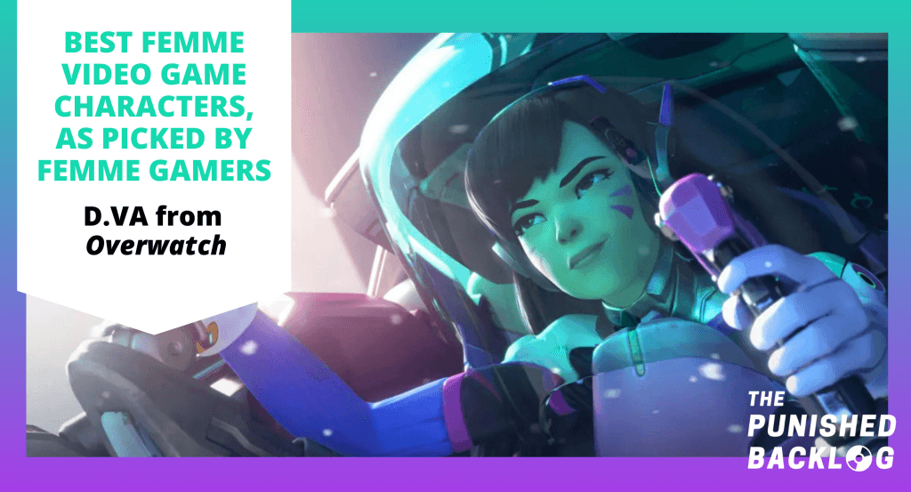 A screenshot of D.VA from original Overwatch, a young Asian American woman in a colorful mech suit, along with text that reads "Best Femme Video Game Characters, as picked by Femme Gamers" and the logo for the Punished Backlog, on top of a teal and purple background, in a list of the Best Female Video Game Characters