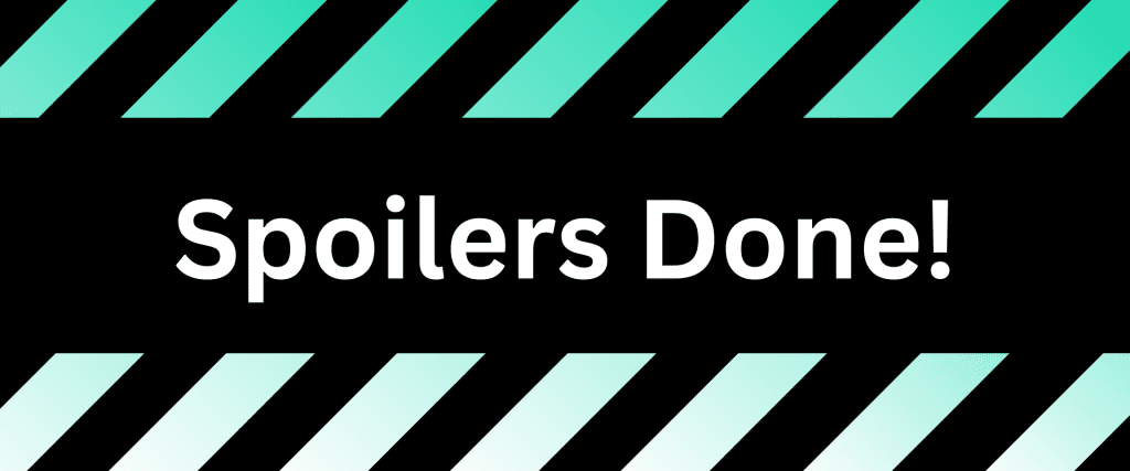 Spoilers Done!