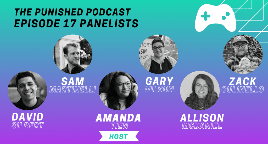 The Punished Podcast Episode 17 Panelists
