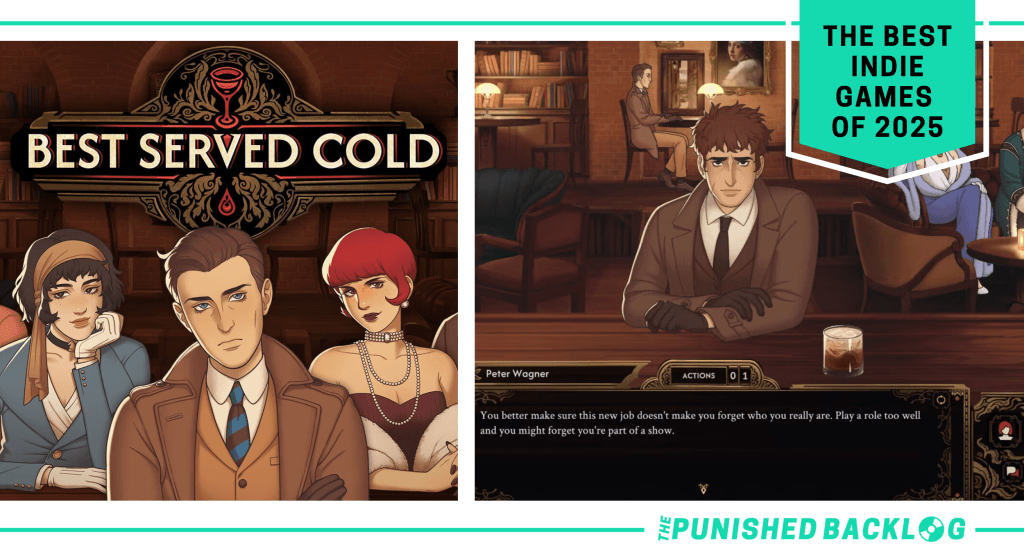 A graphic showing the cover art and gameplay screenshot of Best Served Cold showing a conversation with Peter at a 1920s style bar, along with text that reads "The Best Indie Games of 2025" with The Punished Backlog logo in the corner.