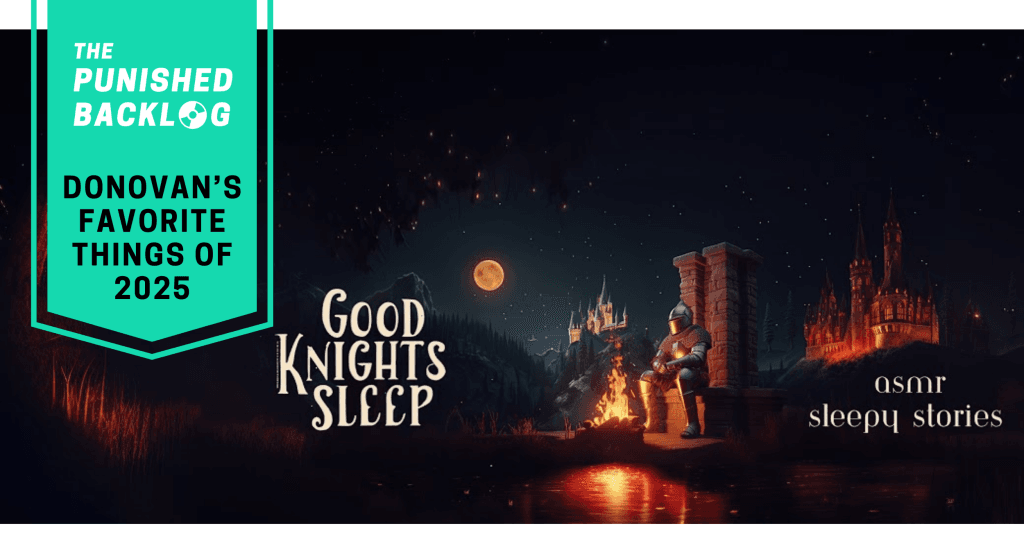 An image of YouTuber Good Knights Sleep ASMR Sleep with a teal banner featuring text that reads: "The Punished Backlog - Donovan's Favorite Things 2025" 