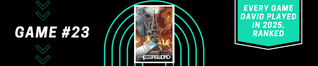 Gigasword - Every Game David Played in 2025, Ranked - #23