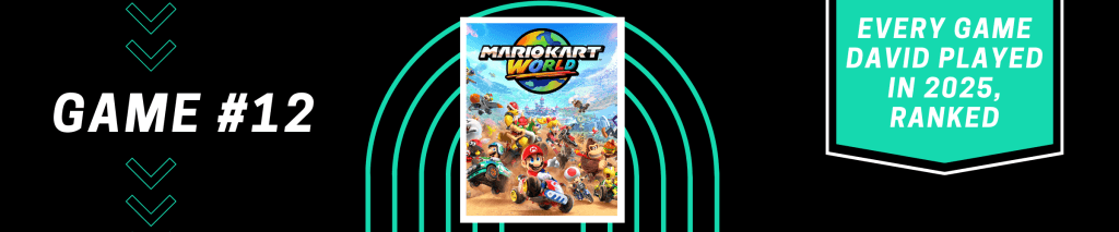 Mario Kart World - Every Game David Played in 2025, Ranked - #12
