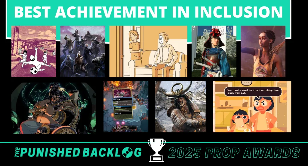 A black graphic with white text sharing "Best Achievement in Inclusion - The Punished Backlog's 2025 Prop Awards" showing a diverse array of characters from Despelote, Elden Ring Nightreign, And Roger, Ghost of Yotei, South of Midnight, Hades II, Sunderfall, Assassins Creed Shadows, and Consume Me