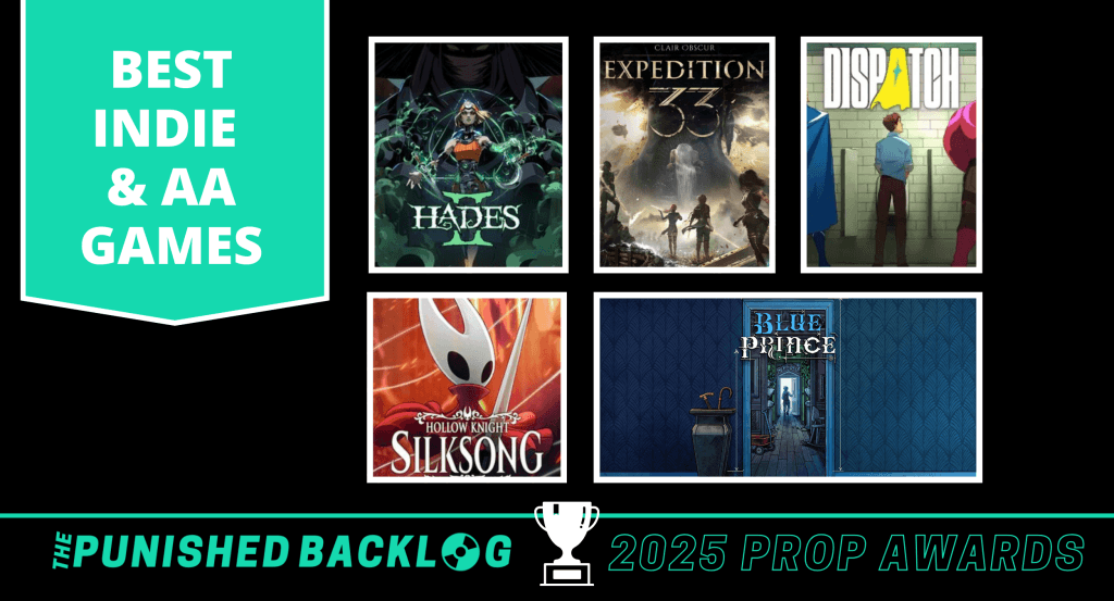 A black graphic with white text sharing "Best Indie & AA Games  - The Punished Backlog's 2025 Prop Awards" showing cover art for Hades II, Expedition 33, Dispatch, Hollow Knight Silksong, and Blue Prince