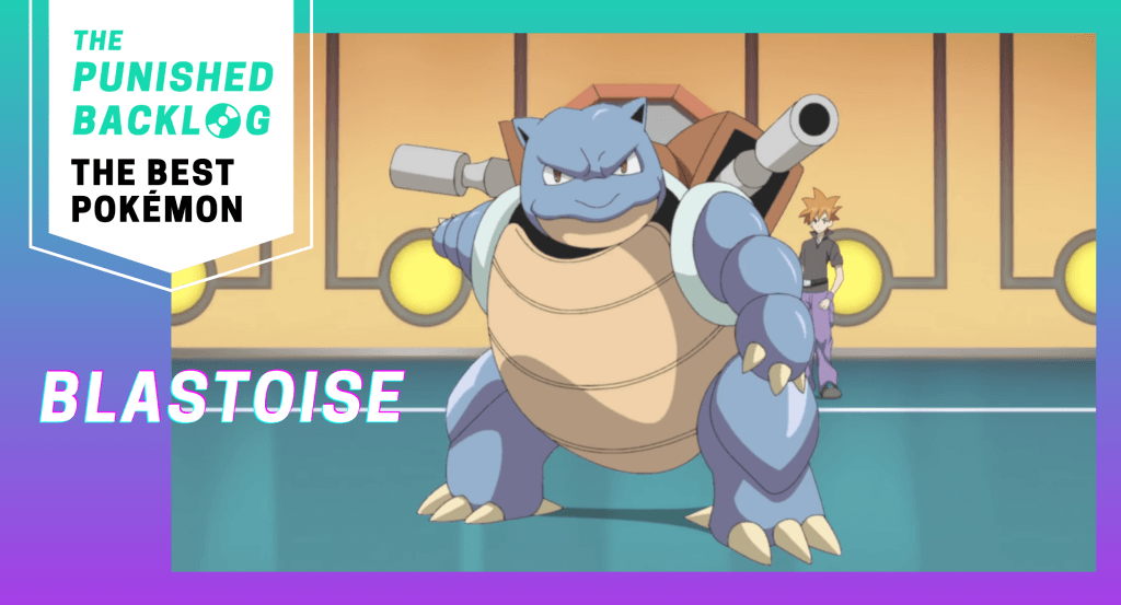 A screenshot of Blastoise from the anime show standing tall in front of his trainer with the word Blastoise and the logo for The Punished Backlog with text: "The Best Pokémon" on top of a teal and purple background