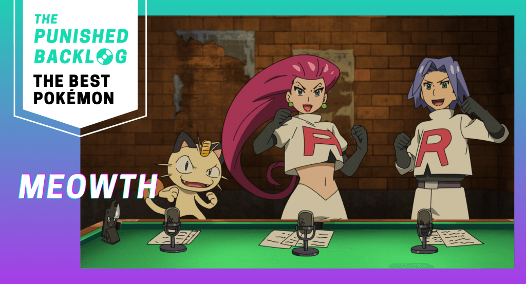 An image showing a screenshot of the Pokemon anime of Meowth with Jessie and James from Team Rocket, Meowth's name, and the logo for The Punished Backlog with text: "The Best Pokémon" on top of a teal and purple background
