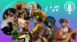 A cover image for a podcast about video game music and video game soundtracks, showing famous video game composers like Austin Wintory, Wilbert Roget II, Masashi Hamauzu, Yoko Shimamura, and Nobuo Uematsu, as well as musical video game characters like Link with the Ocarina, a Guitar Hero character, Eurydice and Orpheus from Hades, and Priscilla from The Witcher 3: Wild Hunt