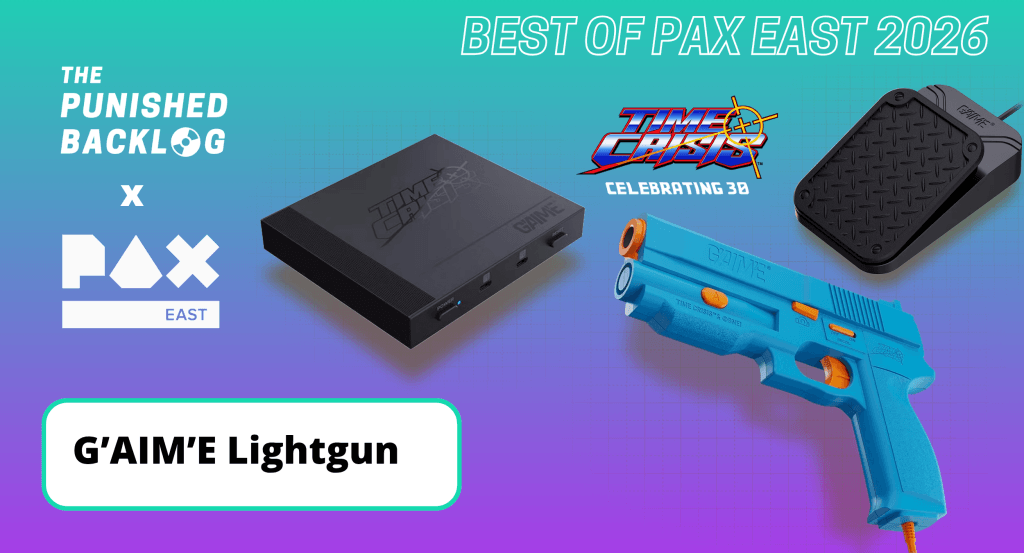 Screenshot of the G'AIM'E Lightgun, demoed at PAX East 2026 as part of the 30th anniversary of Time Crisis.  White text reads "The Punished Backlog x PAX East: Best of Pax East 2026," all on a teal-to-purple background.
