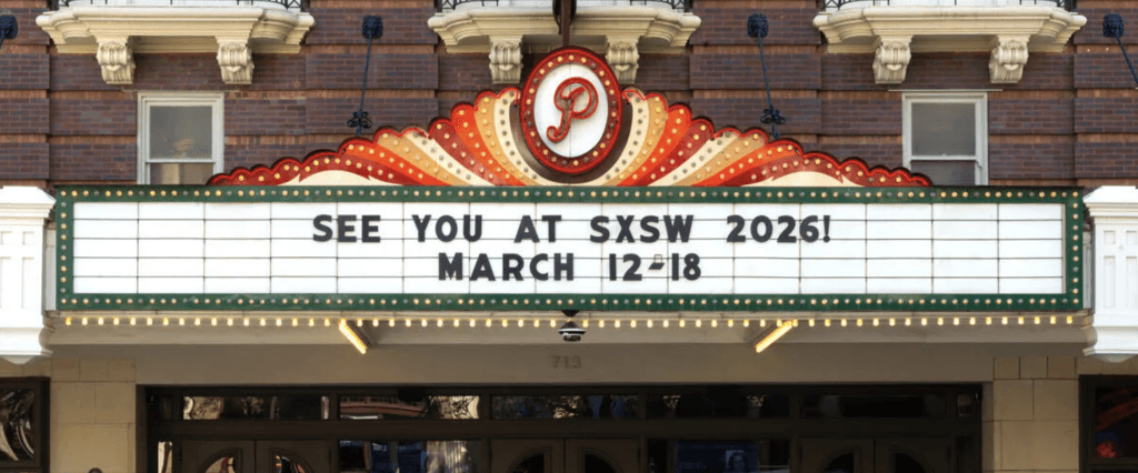 A photo of the Paramount Theater in Austin, Texas, with words on its sign: "SEE YOU AT SXSW 2026! MARCH 12 - 18" 