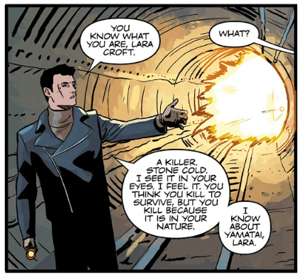 Tomb Raider comic (2014) #12 - Auger Ramille, one of Trinity’s most skilled assassins, calling Lara a "killer. Stone cold."