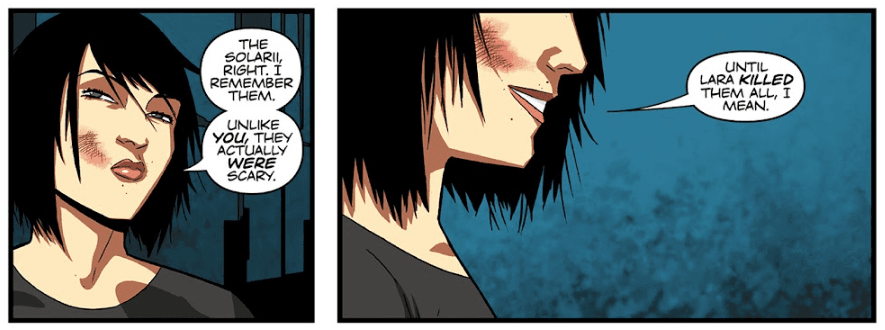 Tomb Raider comic (2014) - "The Solarii, right. I remember them. Unlike you, they actually were scary. Until Lara killed them all, I mean."