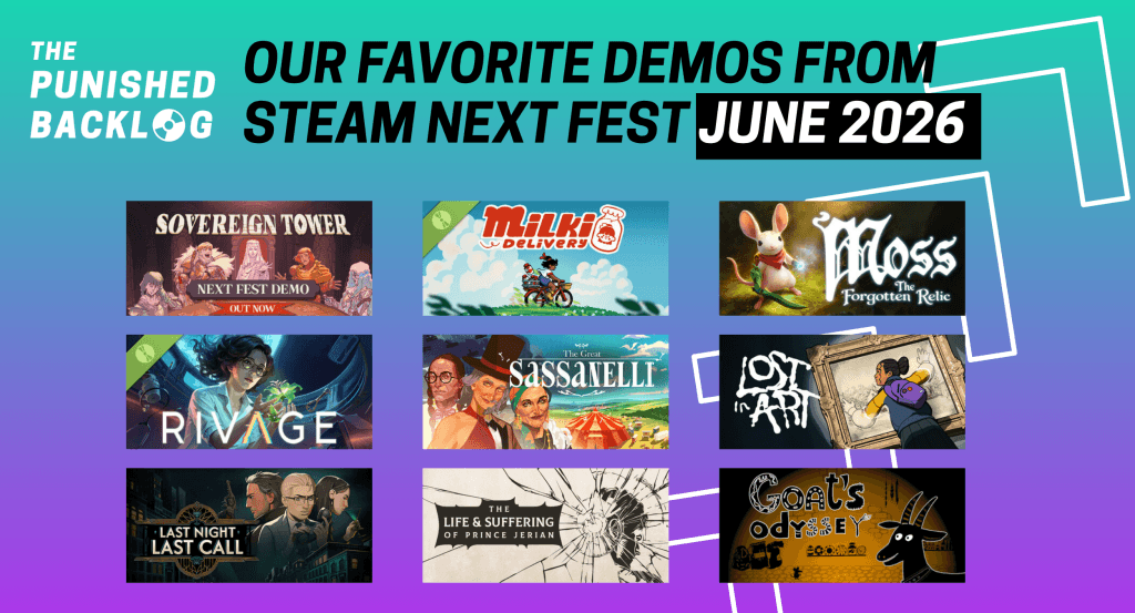 A graphic with the text: The Punished Backlog - Our Favorite Demos from Steam Next Fest June 2026 for best new indie games plus the cover art for Curio Shop, Goat's Odyssey, The Great Sassanelli – An Interactive Novel, Last Night, Last Call, The Life and Suffering of Prince Jerian, Lost in Art, Milki Delivery, Moss: The Forgotten Relic, Rivage, Sovereign Tower.