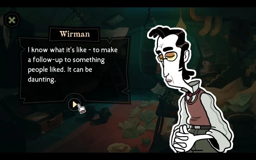 A screenshot from the game The Mermaid Mask, showing a comment from a worried looking man named Wirman who says, "I know what it's like - to make a follow-up to something people liked. It can be daunting." 