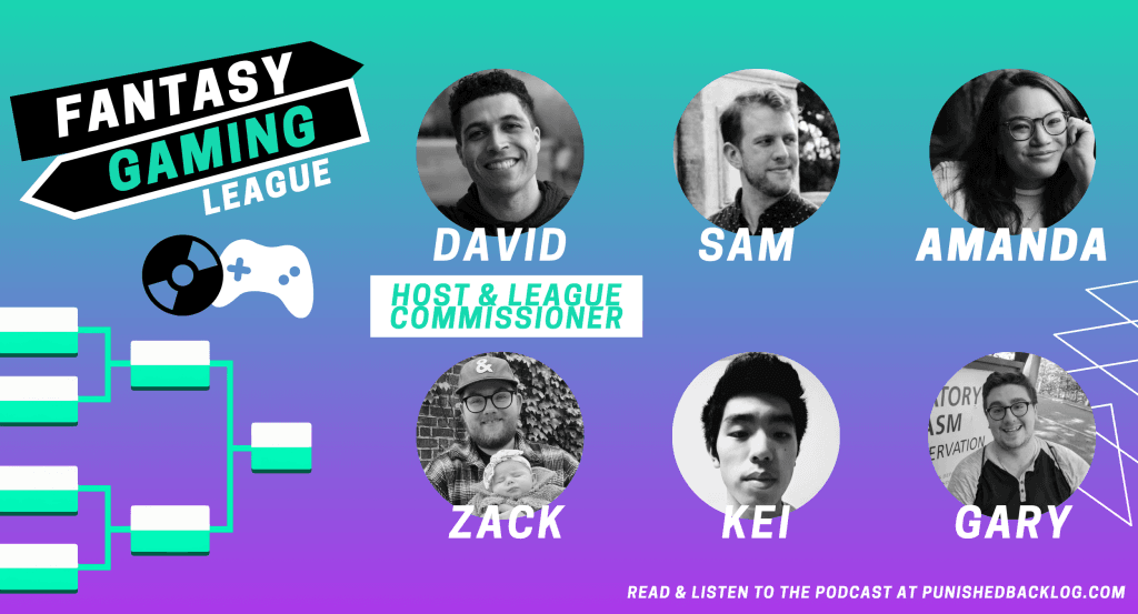 A graphic with a teal and purple gradient background. Text at the top reads "Fantasy Gaming League" and then shows the headshots of six players: David (Host and League Commissioner), Sam, Amanda, Zack, Kei, and Gary. There is also an icon of a video game controller, The Punished Backlog disc logo, and a sports bracket graphic design. At the bottom right corner, a caption reads "read and listen to the podcast at punishedbacklog.com"
