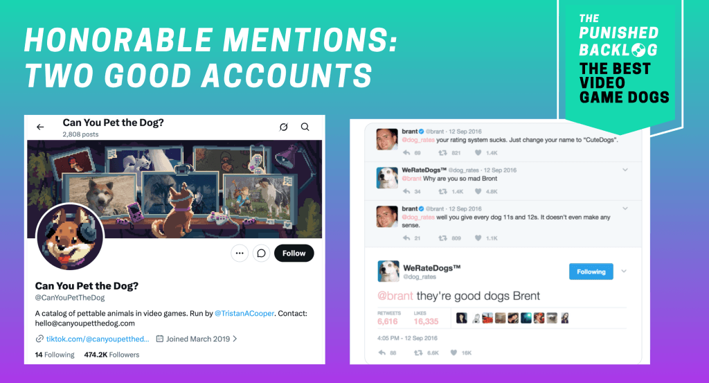 The Best Video Game Dogs: Honorable Mentions. This composite image shows screenshots of the CAN YOU PET THE DOG Twitter/x and an exchange of WE RATE DOGS account. In the upper right corner, there is a teal banner with the logo for The Punished Backlog and text that shares the list title "The Best Video Game Dogs."